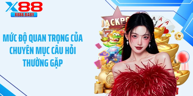 Mức độ quan trọng của chuyên mục câu hỏi thường gặp